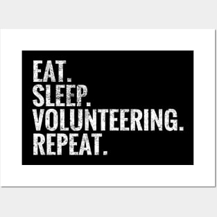 Eat Sleep Volunteering Repeat Posters and Art